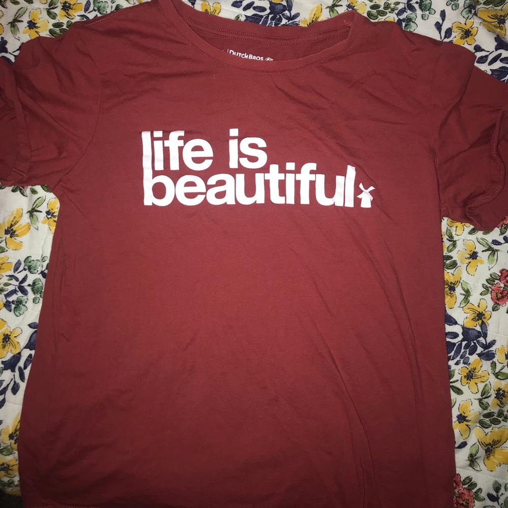 Life is Beautiful Dutch Bros T-shirt